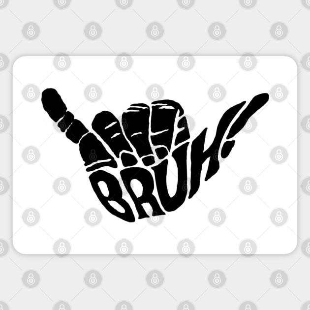 Bruh Shaka Hawaiian teen slang surf culture Hui Haole come and play ASL Magnet by BrederWorks